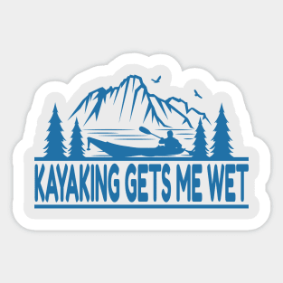 kayaking gets me wet Sticker